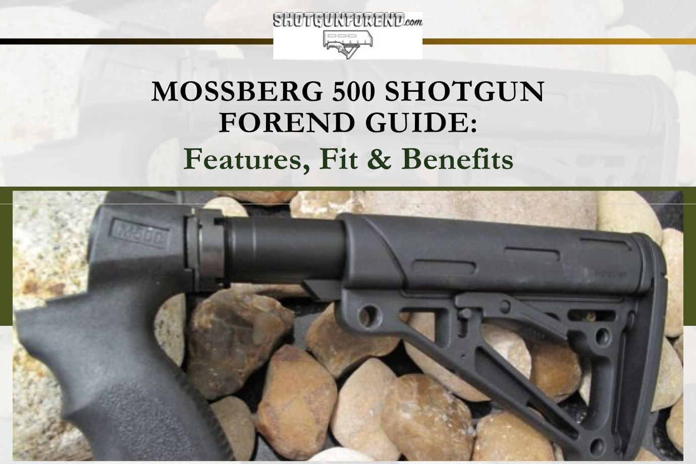 Mossberg 500 Shotgun Forend Guide: Features, Fit & Benefits